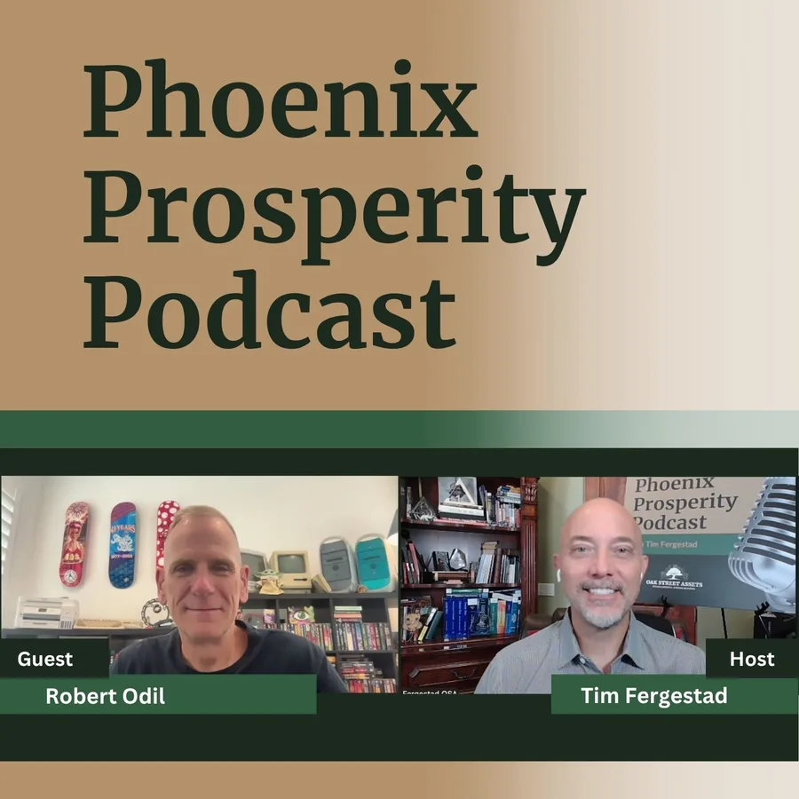 Phoenix Prosperity Podcast episode artwork with guest Robert Odil and host Tim Fergestad